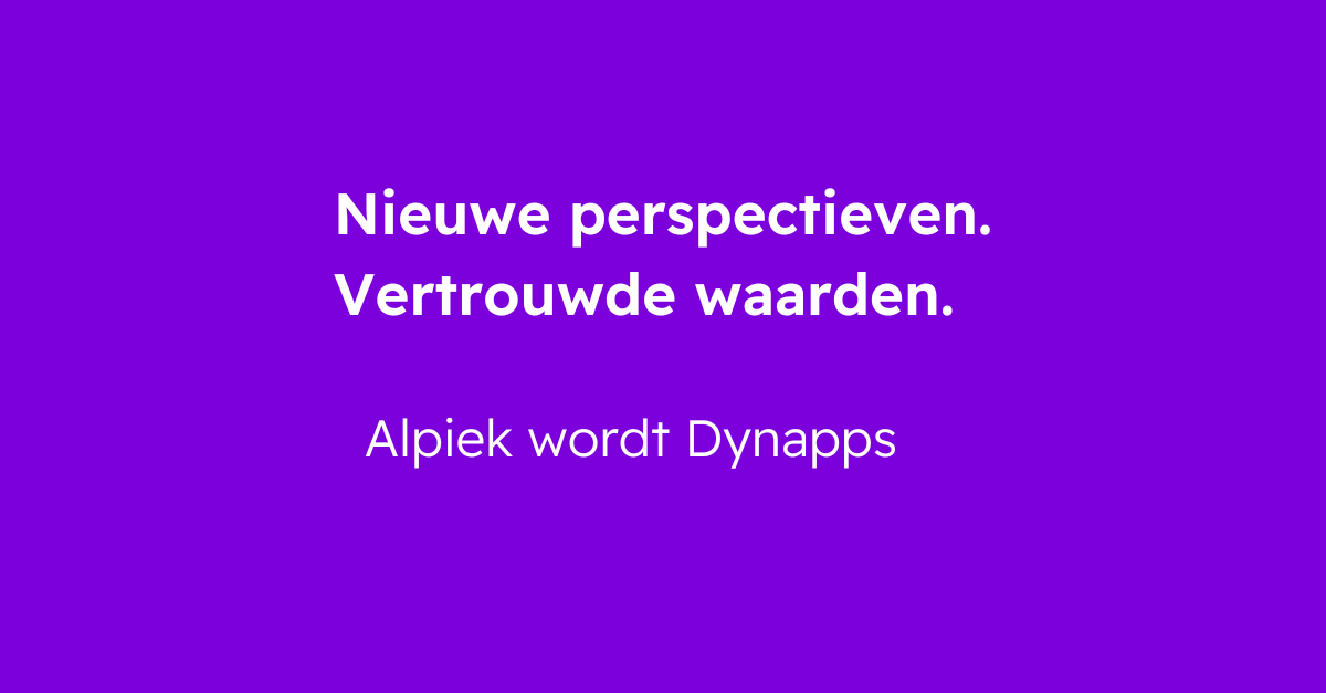New perspectives, familiar values: Alpiek becomes Dynapps.